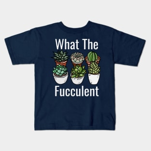 What The Fucculent Funny Meme Kids T-Shirt